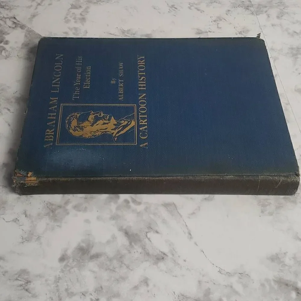 Vintage Abraham Lincoln The Year of His Election by Albert Shaw A Cartoon Histor